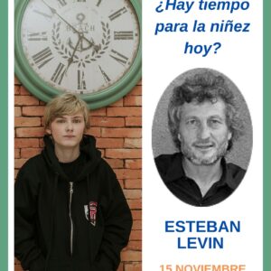 15/11/25 Lección 2 Nuevos tiempos: La infancia - Esteban Levin