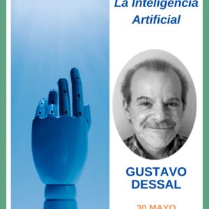 30/5/26 Lección 7 Nuevos tiempos: La inteligencia artificial- Gustavo Dessal