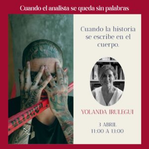 3/04/27 Lección 6 Cuando la historia se escribe en el cuerpo. Yolanda Irulegui